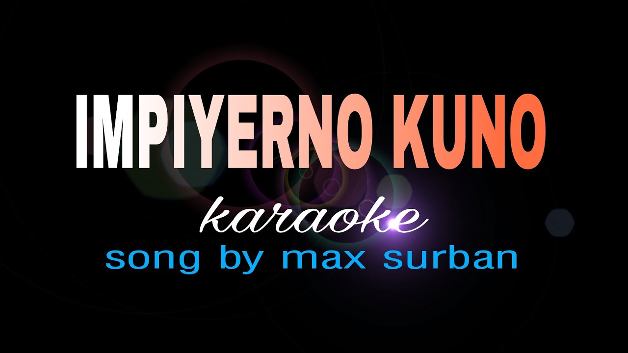 IMPIYERNO KUNO max surban karaoke tm