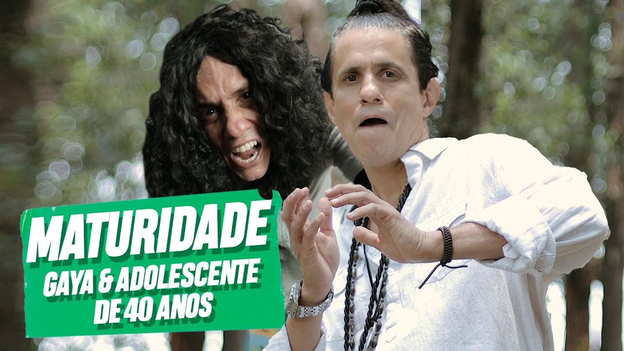 MATURIDADE | GAYA & ADOLESCENTE DE 40 ANOS
