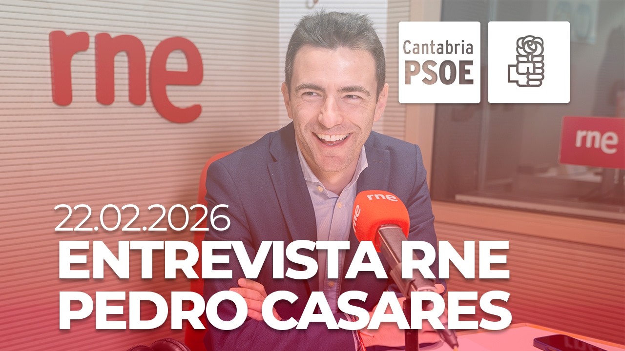 ENTREVISTA A PEDRO CASARES EN RNE 22.02.2026