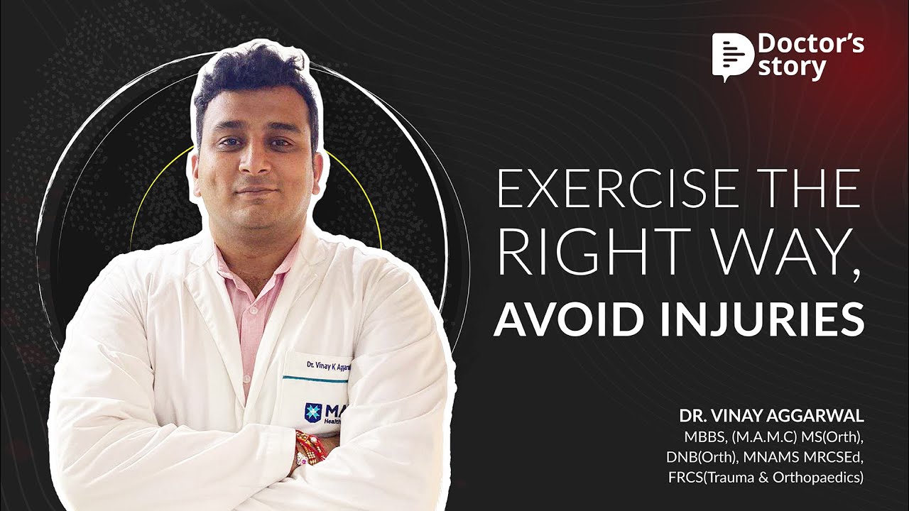 Exercise The Right Way To Avoid Injuries | Dr. Vinay Aggarwal | DoctorsStory
