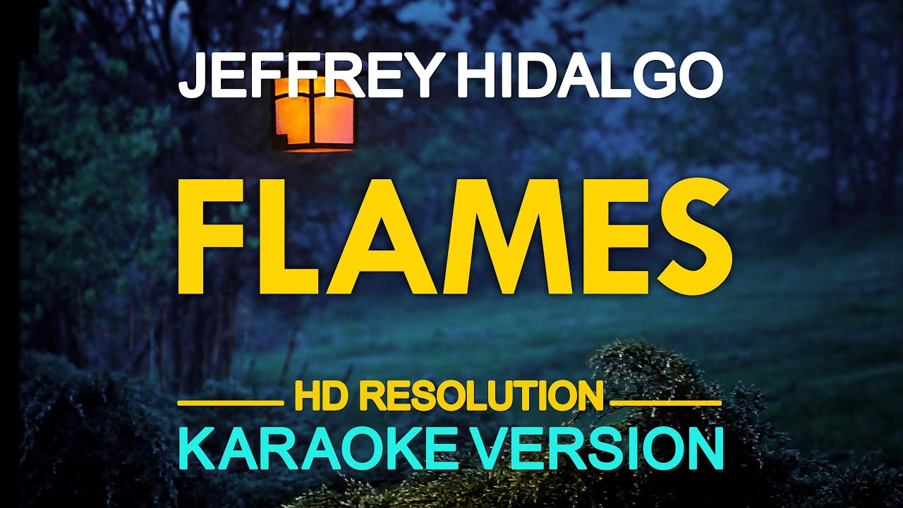FLAMES - Jeffrey Hidalgo (KARAOKE Version)