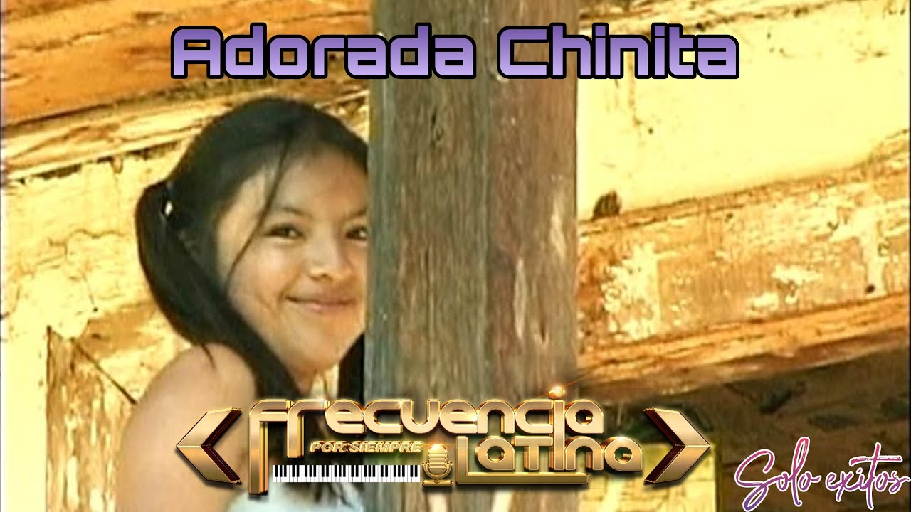 Adorada Chinita - Frecuencia Latina