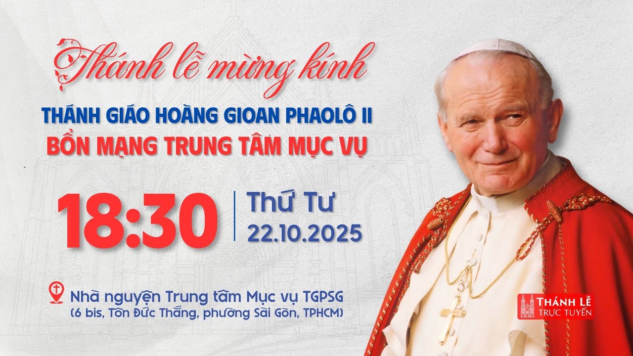 Th&aacute;nh lễ Tạ ơn mừng Bổn mạng Trung t&acirc;m Mục vụ #TGPSG | 18:30 ng&agrave;y 22-10-2025