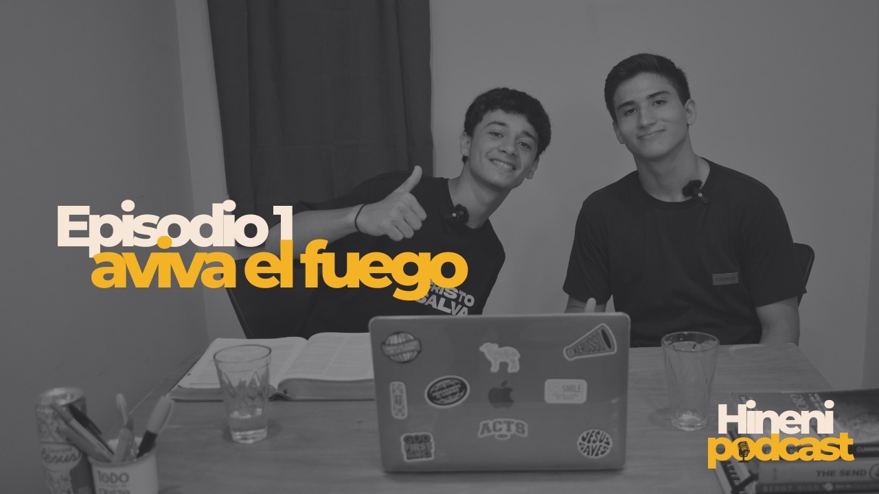 HINENI PODCAST | EP 1: AVIVA EL FUEGO 🔥