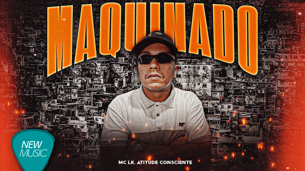 MC LK, Atitude Consciente - Maquinado [V&iacute;deo Oficial]