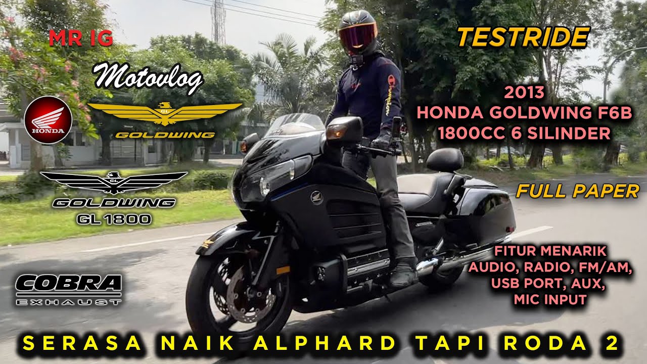 MOTOVLOG: #56 ALPHARD RODA 2 ?? 6 SILINDER 1800 CC ?? TESTRIDE HONDA GOLDWING F6B W/COBRA EXHAUST