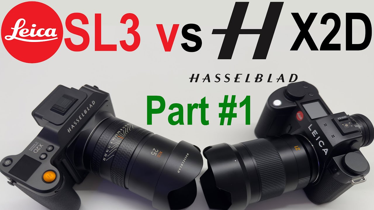 Leica SL3 vs Hasselblad X2D Part #1: Technical Background
