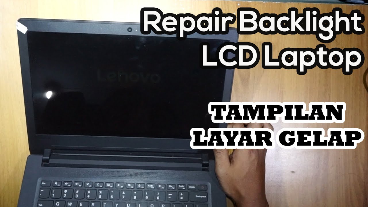 Repair Backlight LCD Laptop | Mengatasi LED Laptop Lenovo Tampilan Layar Gelap