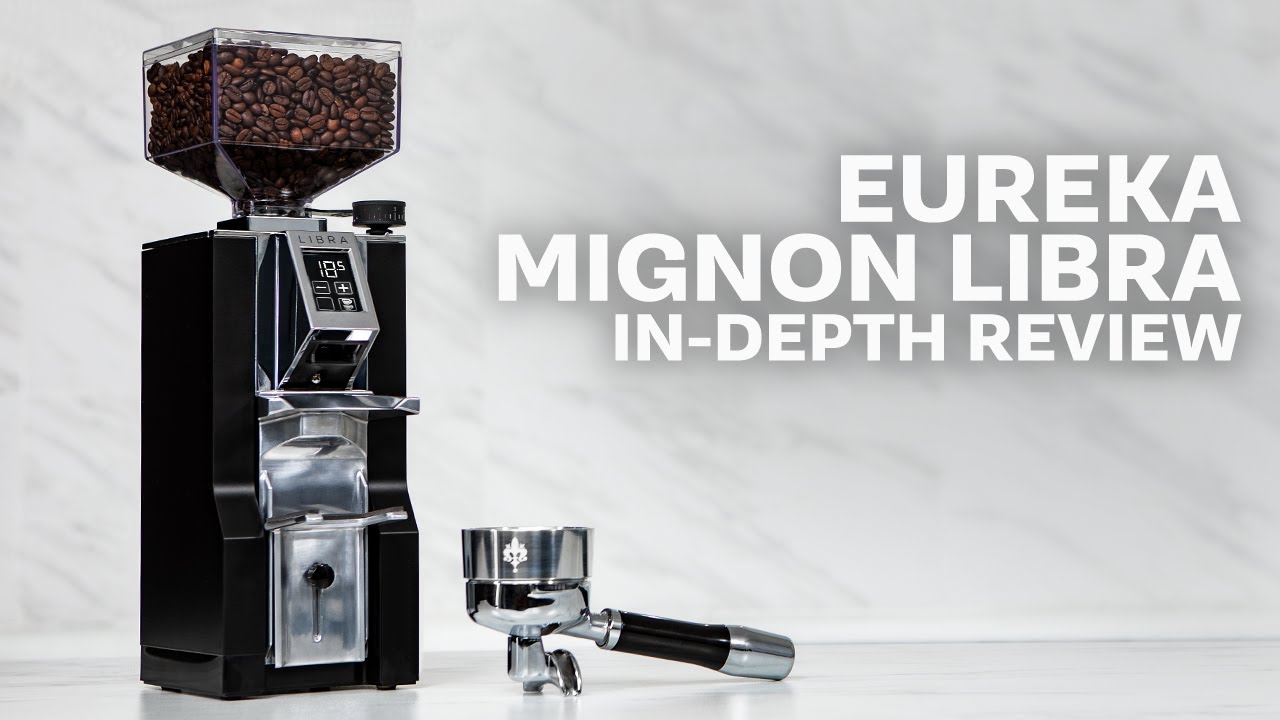Eureka Mignon Libra : In-Depth Review