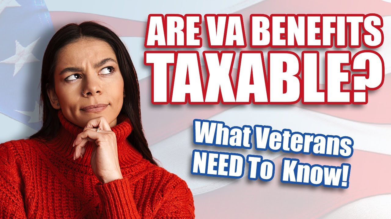 Are VA Benefits Taxable?