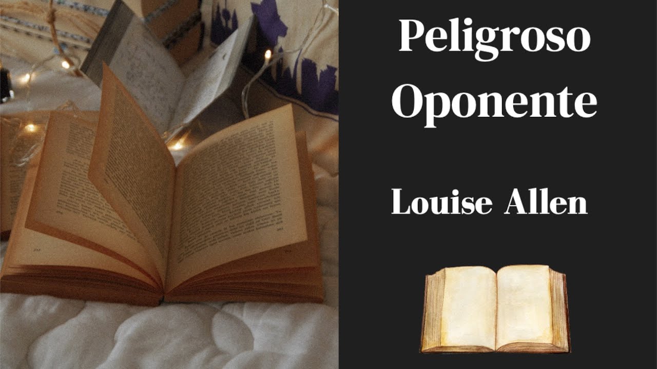 PELIGROSO OPONENTE de Louise Allen , naración romántica .