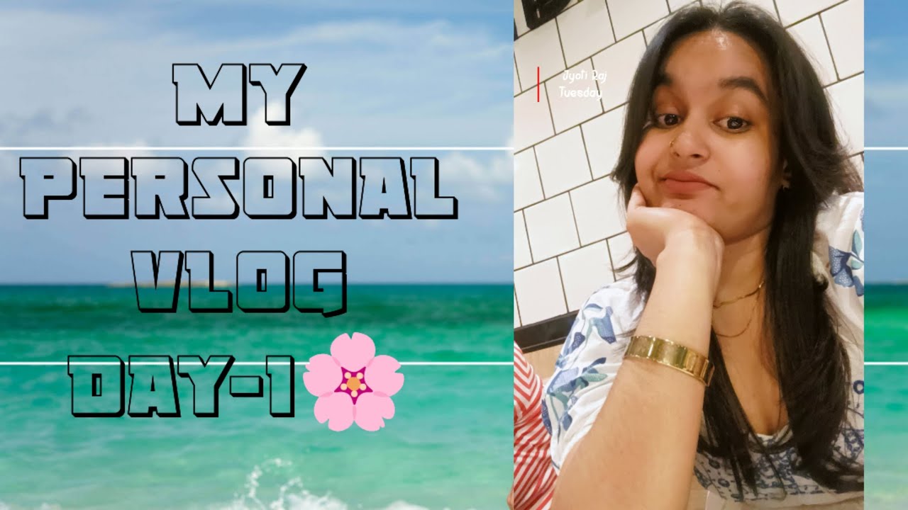 My personal whole day vlog day-1 
