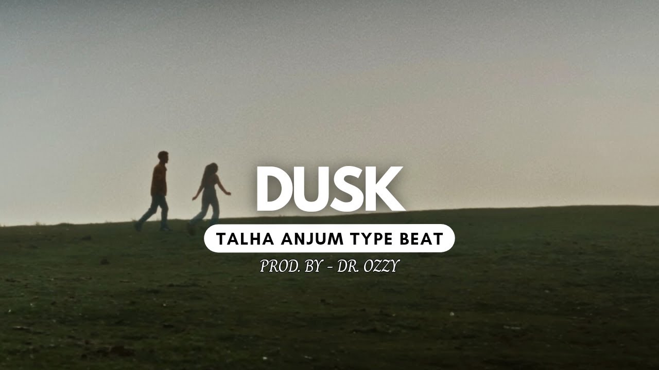 [FREE] Talha Anjum Type Beat / DUSK / Downers at Dusk Type Beat / LoFi Type Instrumental
