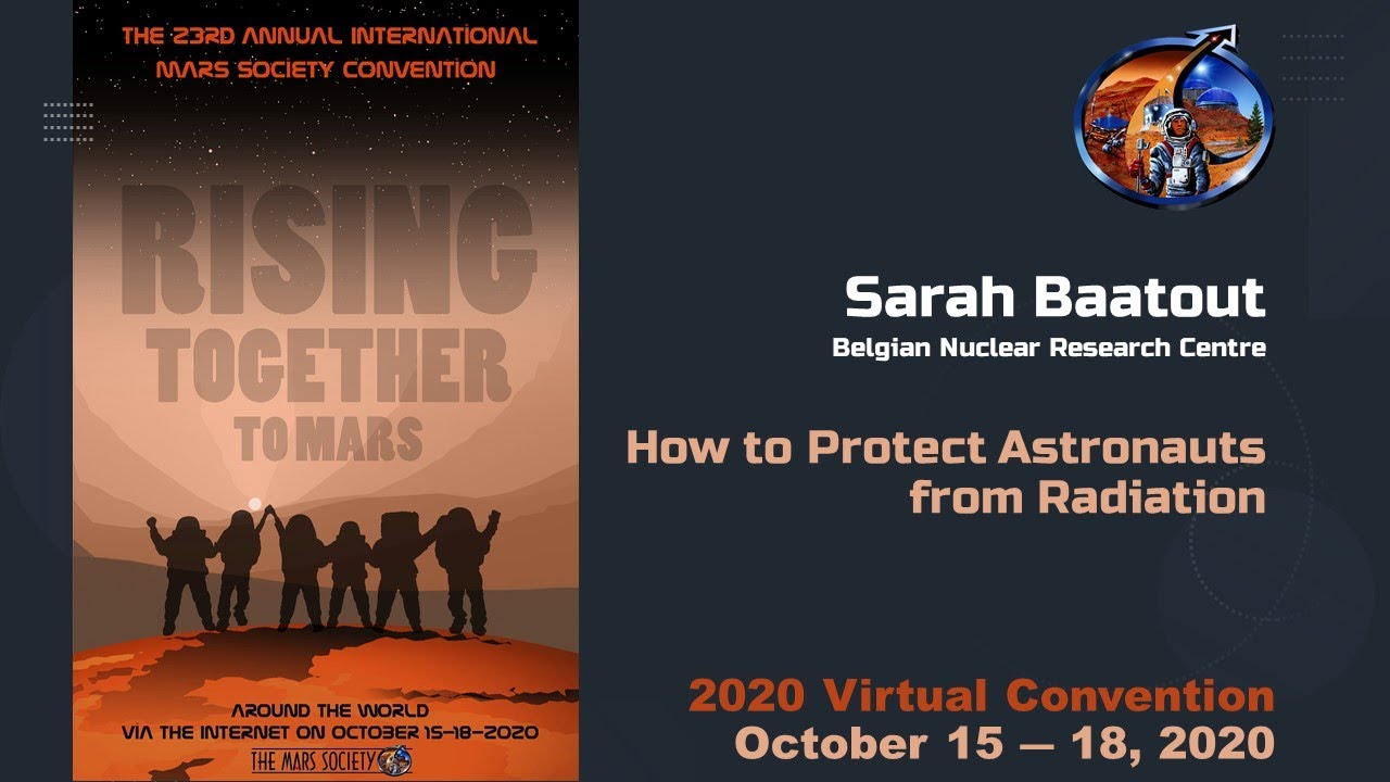 How to Protect Astronauts from Radiation - Sarah Baatout - 23rd Annual Mars Society Convention