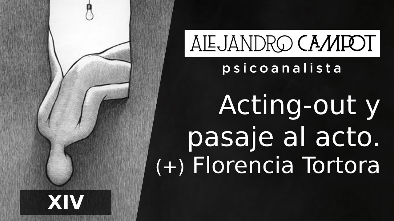 XIV. Acting-out y pasaje al acto.