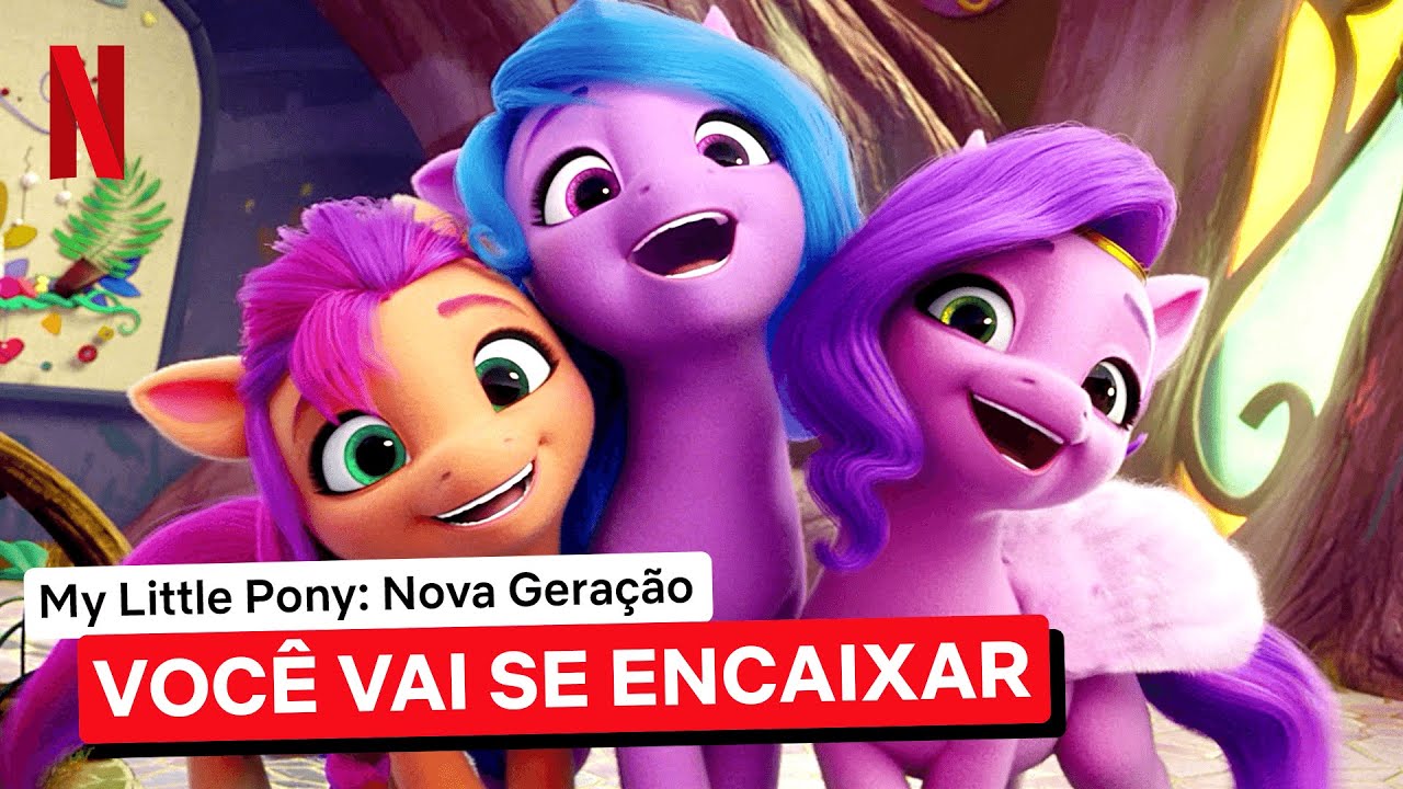 My Little Pony: Nova Geração | Clipe Musical Dublado | Você Vai Se Encaixar | Netflix Brasil