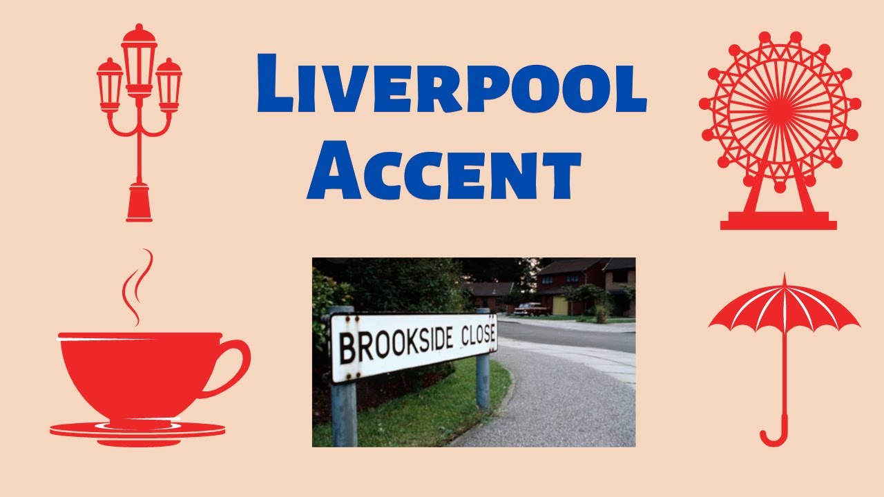 The Liverpool Accent!