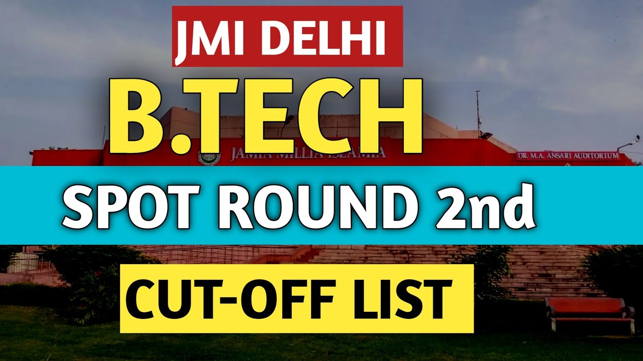 Jamia Milliya Islamiya B.Tech Spot Round 2nd Cut Off List | JMI Delhi Btech Admission 2024
