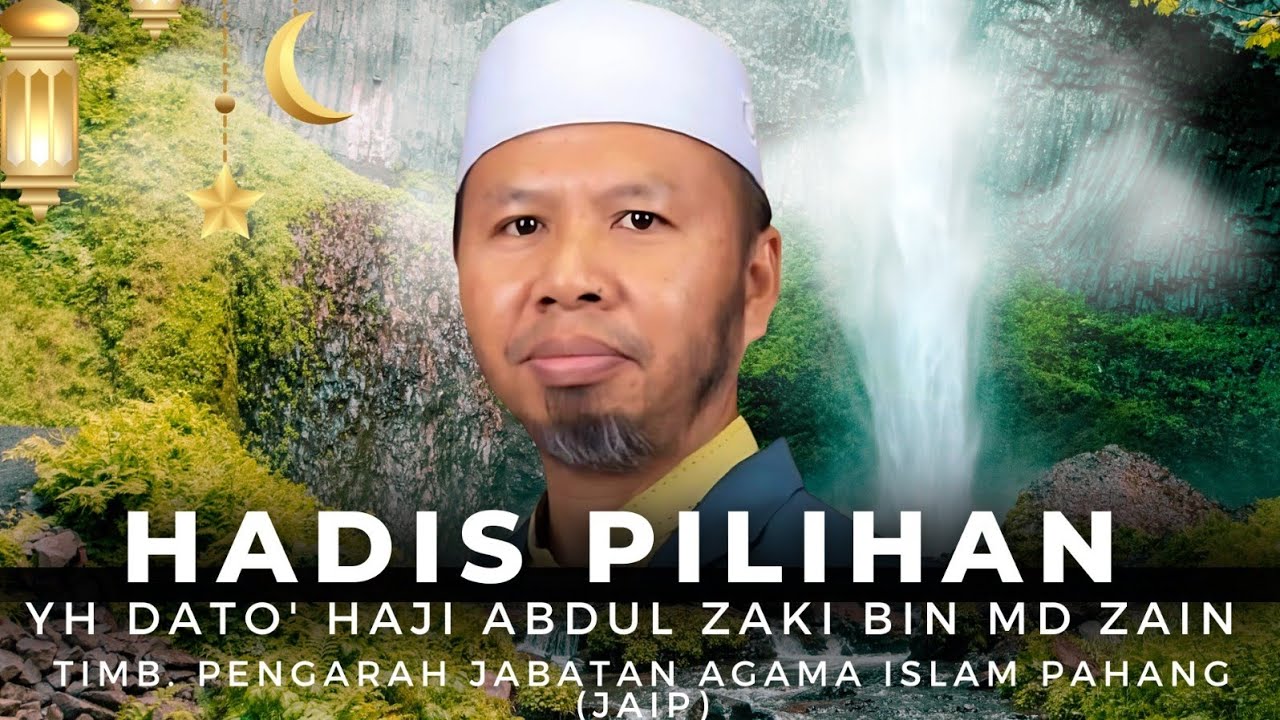 YH Ustaz Dato' Abdul Zaki Md Zain - Hadis Pilihan [Kuliah Subuh]