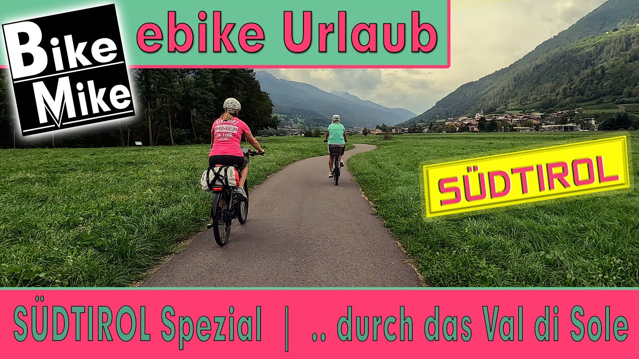 eBiken in Südtirol/Trentino | Einer der schönsten Radwege in den Alpen | BikeMike im Val di Sole