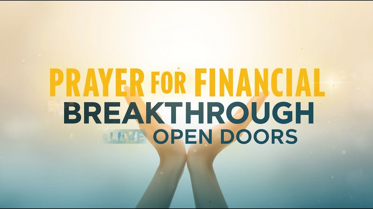 Prayer for Financial Breakthrough  Open Doors  & Provision | Powerful Christian Prayer for MONEY