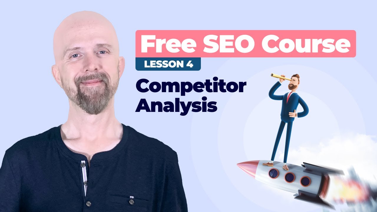 How to Perform a Competitor Analysis | Free SEO Course | Lesson 4