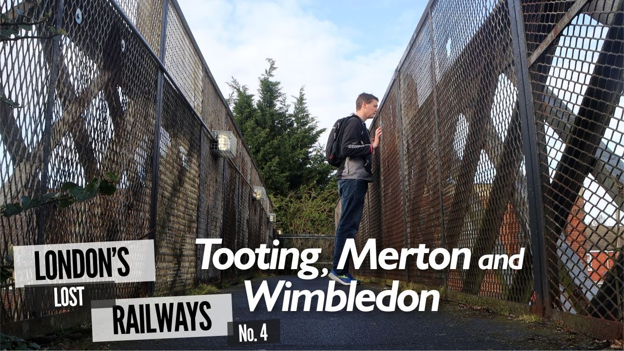 London's Lost Railways Ep.4 - Tooting, Merton and Wimbledon