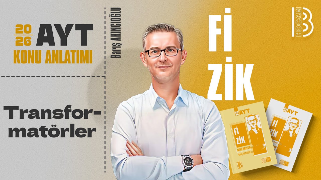 27) AYT Fizik - Transformatörler - Barış AKINCIOĞLU - 2026