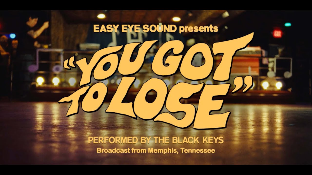The Black Keys - You Got To Lose (Official Music Video)