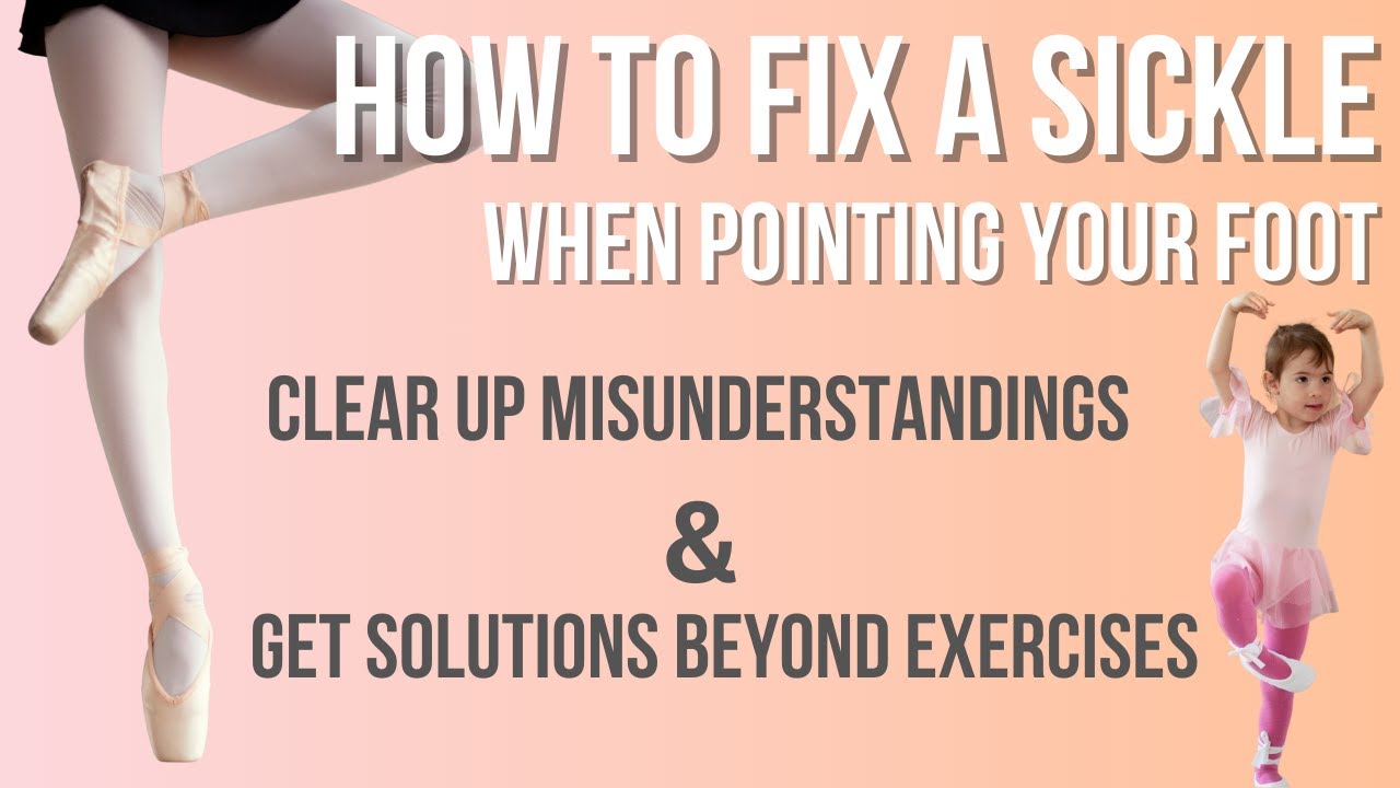 How to Fix a Sickle when Pointing your Foot