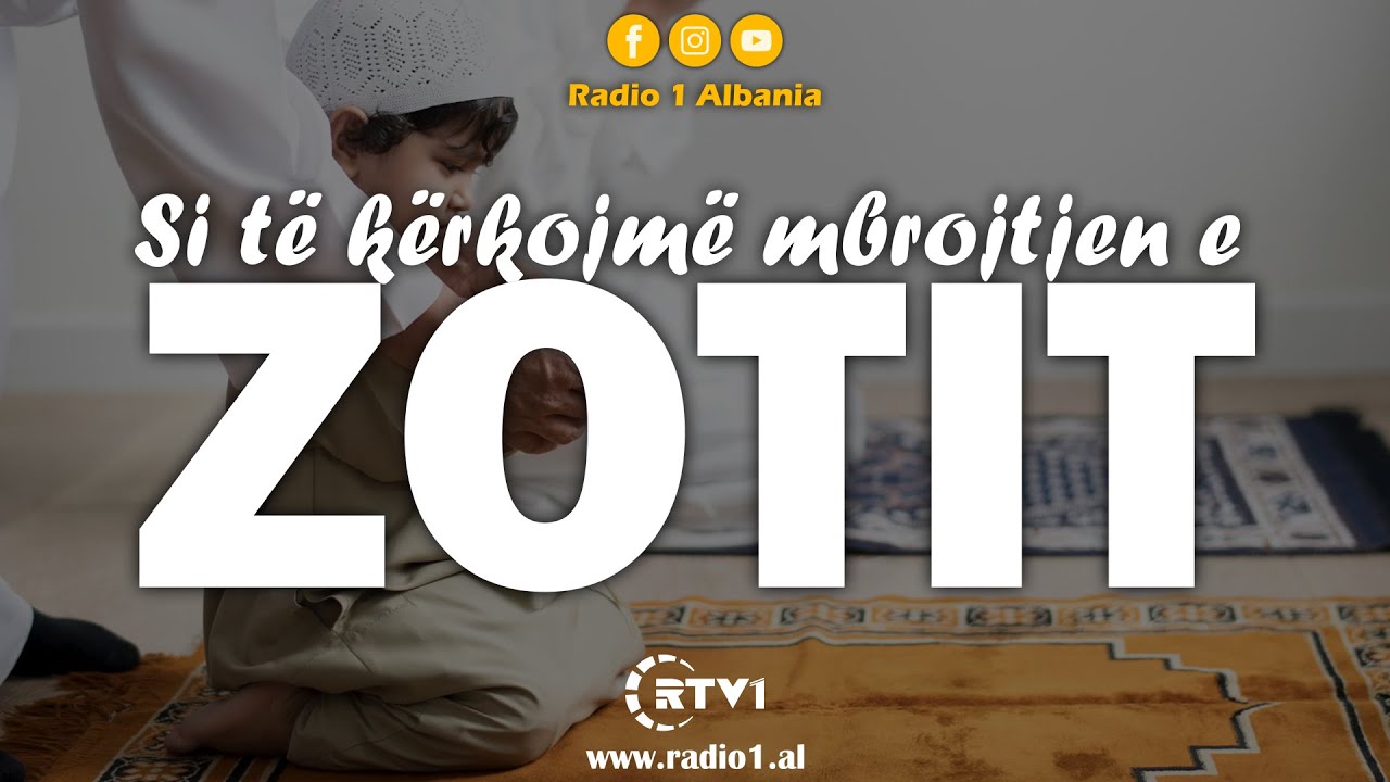 Si të kërkojmë mbrojtjen e Zotit