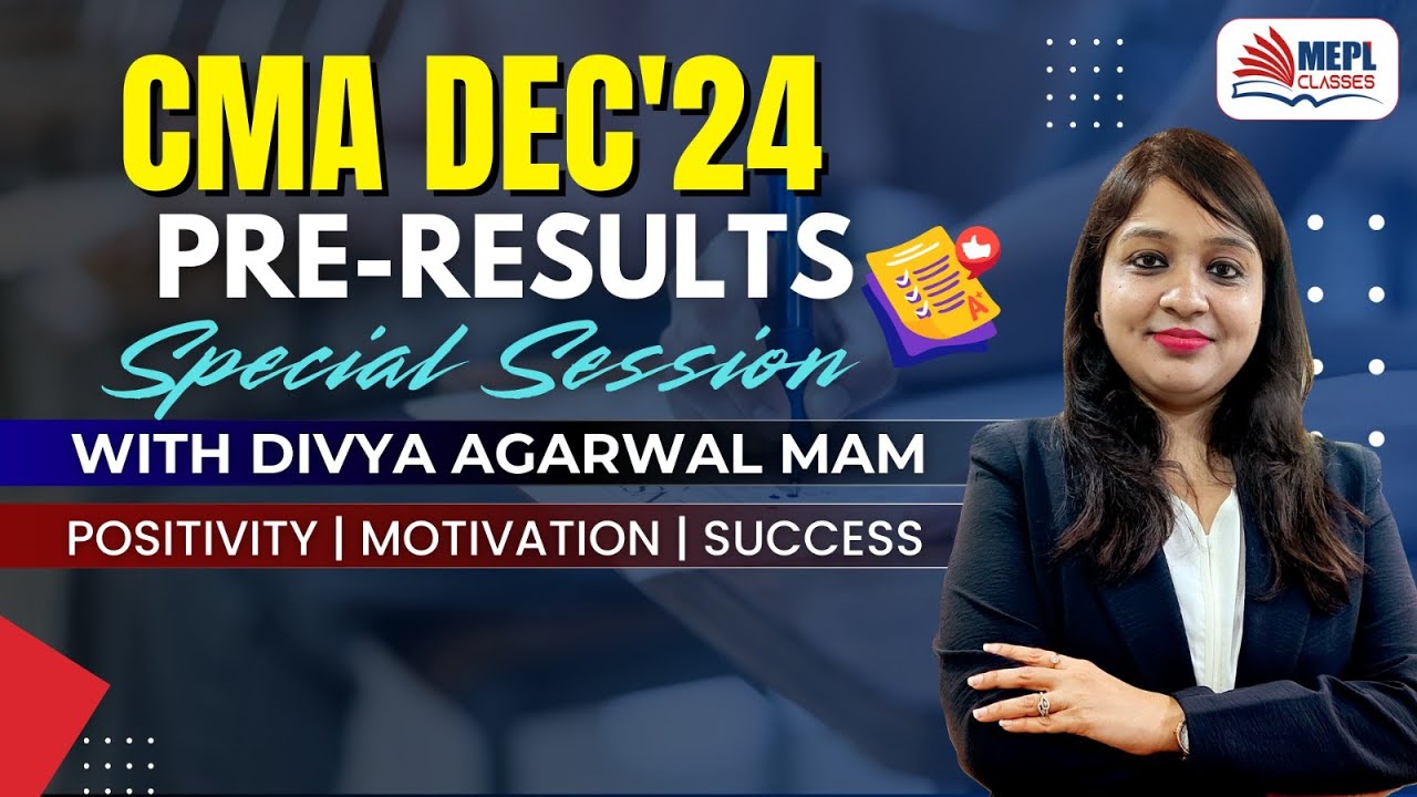 CMA Inter & Final Dec'24 | Pre-Results Session▶️ With Divya Agarwal Mam 😇 | MEPL Classes