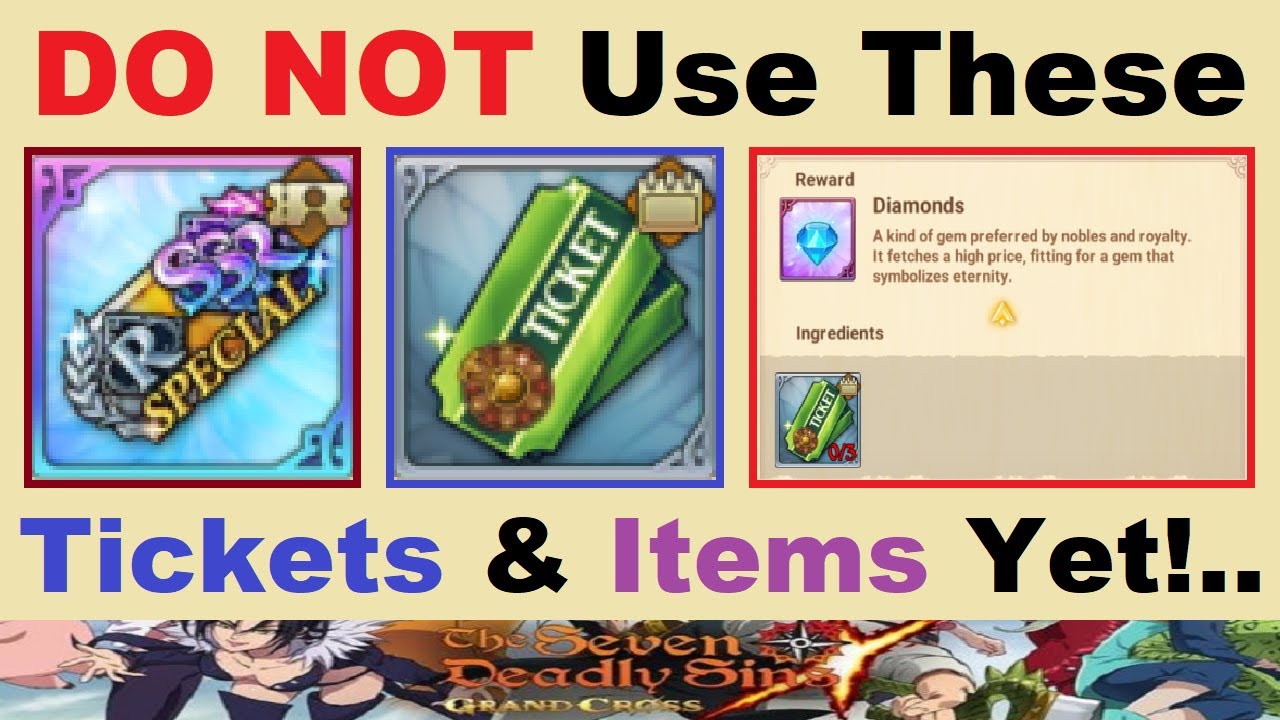 *DO NOT* Use These *TICKETS & ITEMS* Yet!.. (Get The *MOST REWARDS* Possible!..) 7DS Grand Cross