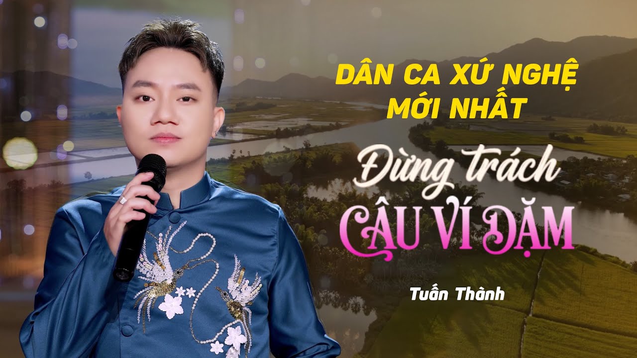 Nhạc Dân Ca Xứ Nghệ Mới Nhất | Đừng Trách Câu Ví Dặm, Hà Tĩnh Quê Ơi | Giọng Ca Xứ Nghệ Cực Hay