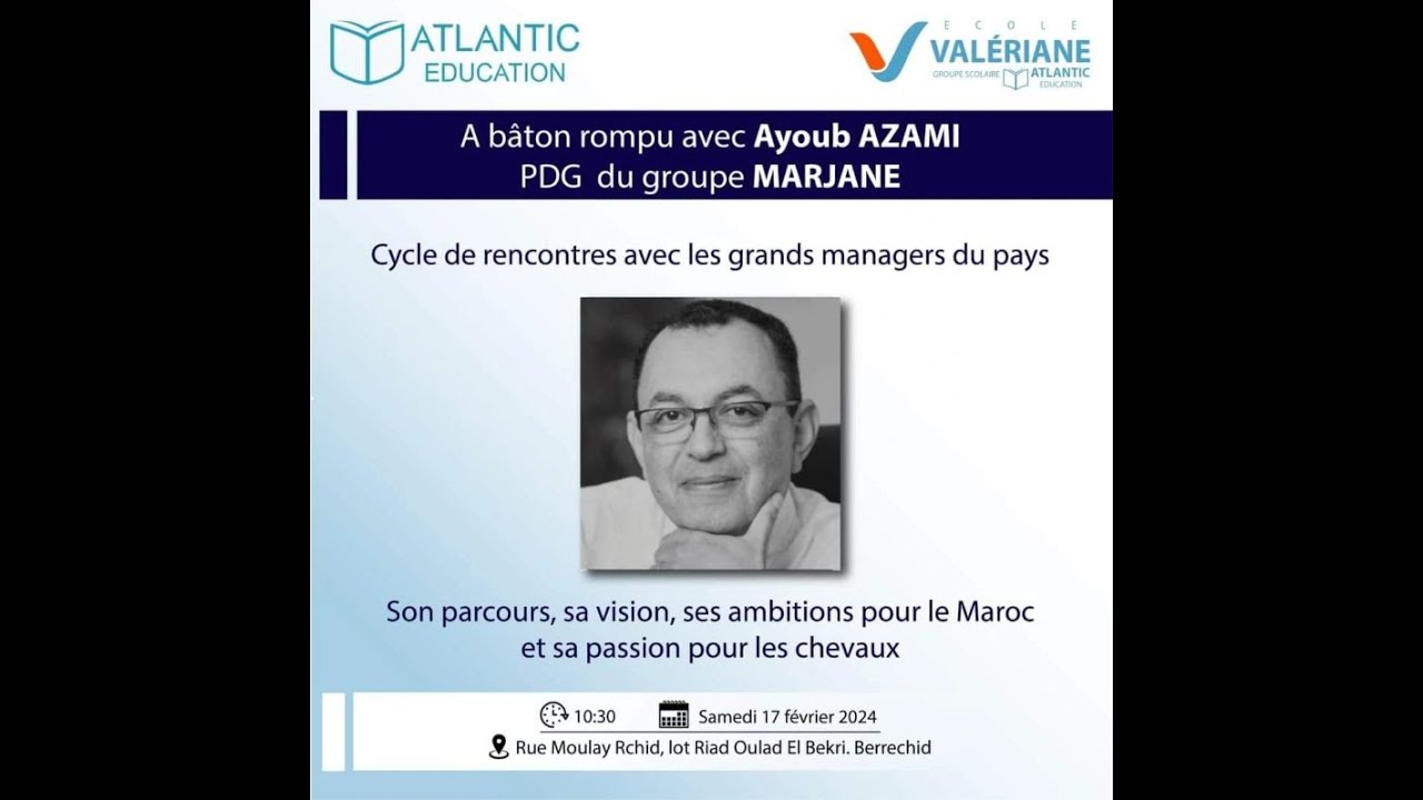 Vidéo Best Of de la Rencontre avec Ayoub AZAMI, PDG de MARJAN, à Atlantic Education | by AMADARIM