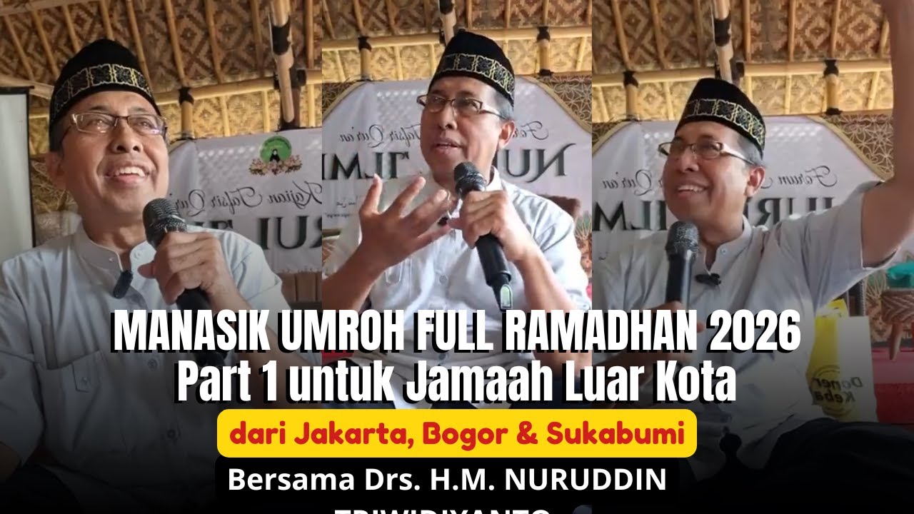 MANASIK UMROH FULL RAMADHAN 2026 Part 1 unt Jamaah Luar Kota dari Jakarta, Bogor & Sukabumi