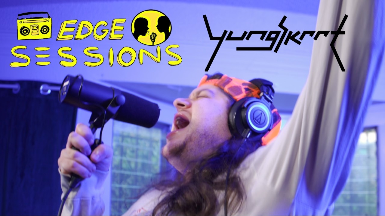 EDGE SESSIONS 019: YUNG SKRRT