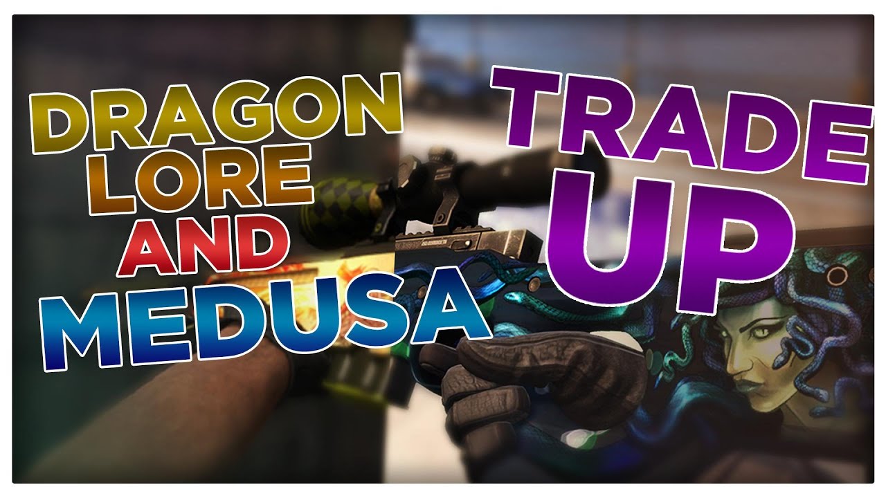 Dragon Lore + Medusa trade Up x 2 ( Stream  tradeups)