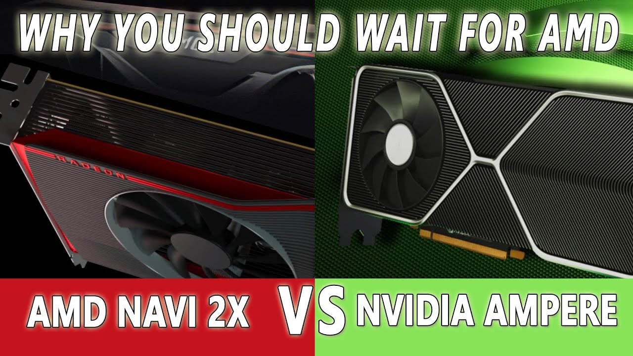 AMD Navi 2x VS Nvidia Ampere RTX 3000 - Why you should wait for AMD GPUs!