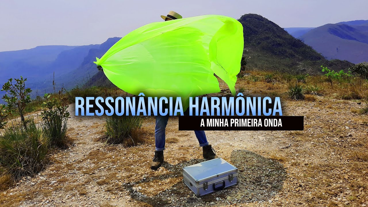 Ressonância harmônica, minha primeira onda