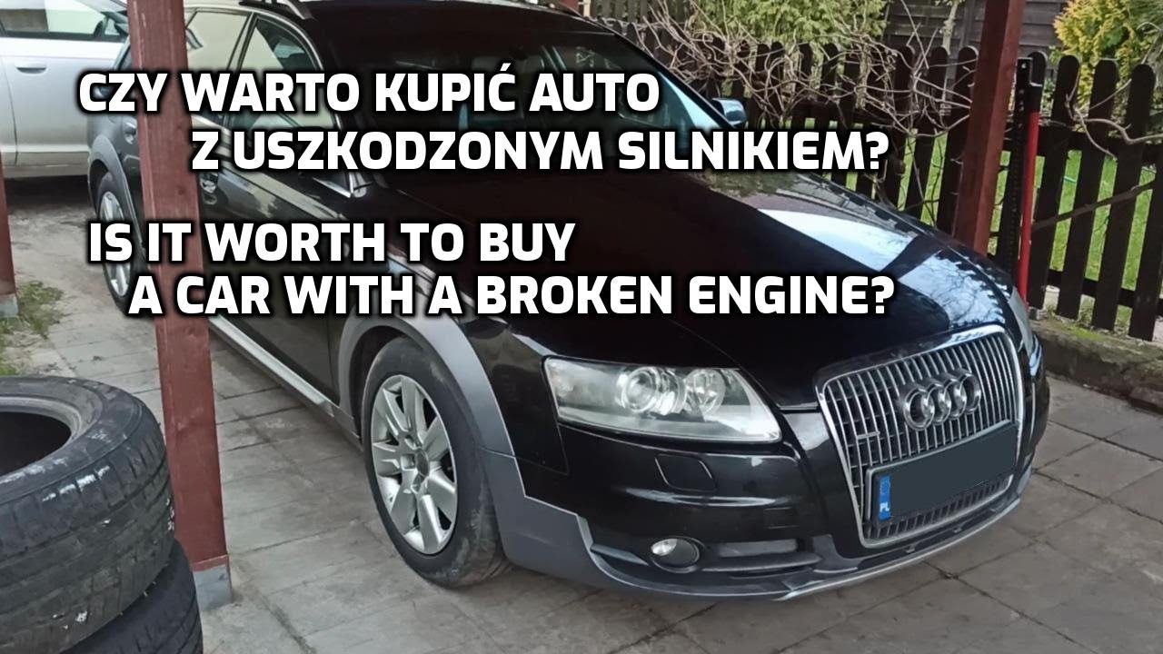 Audi A6 C6 3.0tdi Allroad Czy warto kupić auto z uszkodzonym silnikiem?