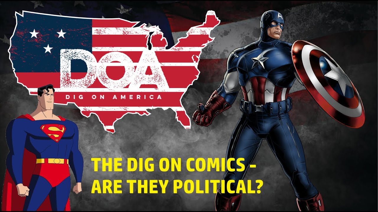 The Dig on Comics - Are they Political?