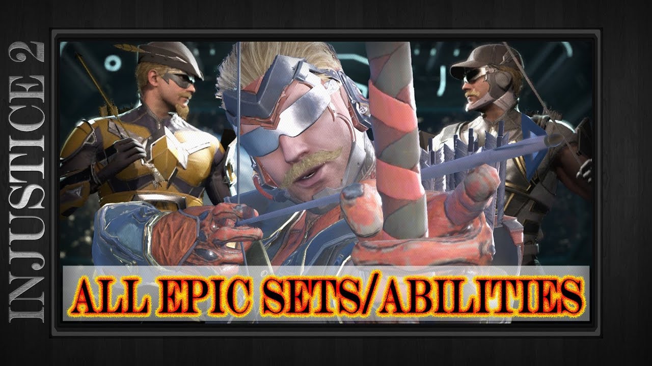 Green Arrow - All Epic Gear Sets & Abilities Showcase Demo - Injustice 2 Star City