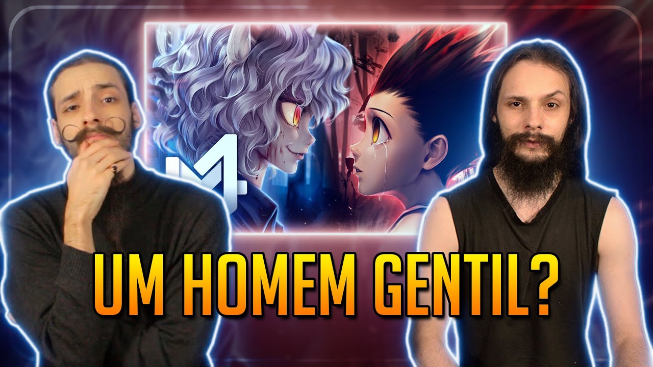 Gon x Neferpitou (Hunter X Hunter) - Homem Gentil | @M4rkim ft. @Miistery [REACT/ANÁLISE]