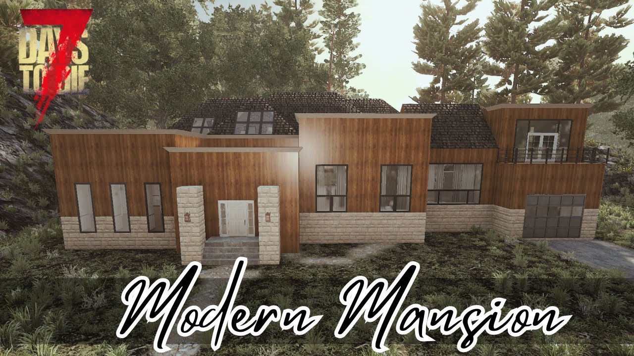 Building A Modern Mansion In 7 Days To Die