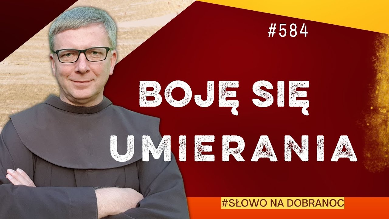 Boję się umierania. Franciszek Krzysztof Chodkowski |Ratzinger| Słowo na Dobranoc |584|