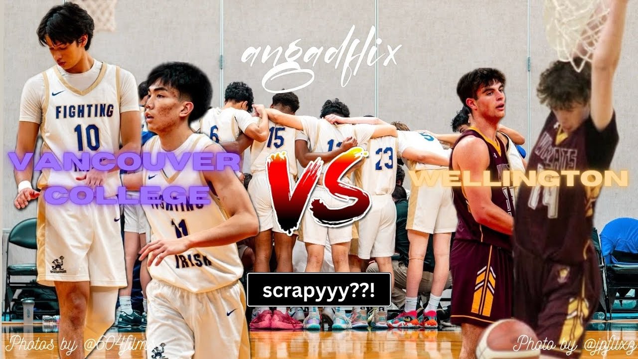 #4A Vancouver College vs Unranked Wellington... Things get scrappy??!! WATCH TILL THE END