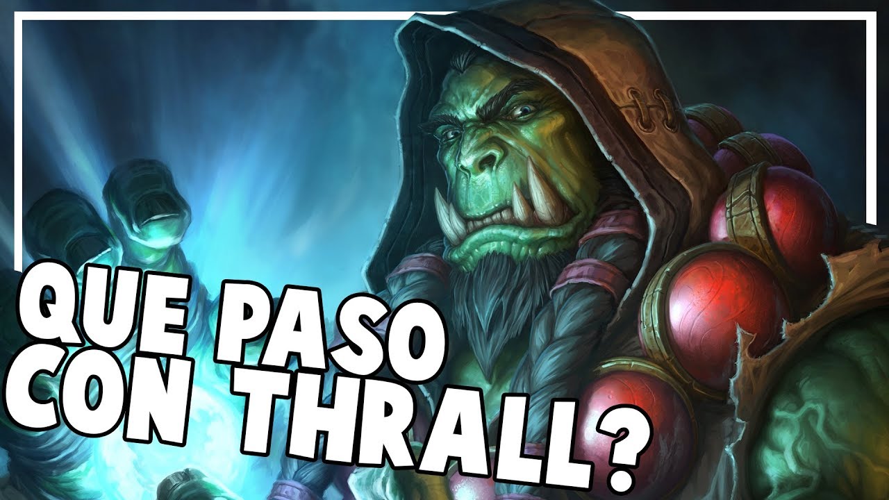 Que ha pasado con Thrall en WoW Legion?