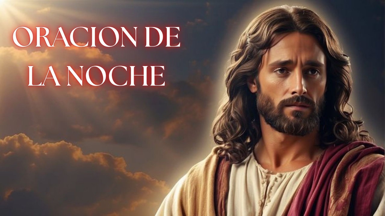 ORACIÓN DE LA NOCHE | Entrégale tus cargas a Dios y descansa en Su paz | Momento de Fe