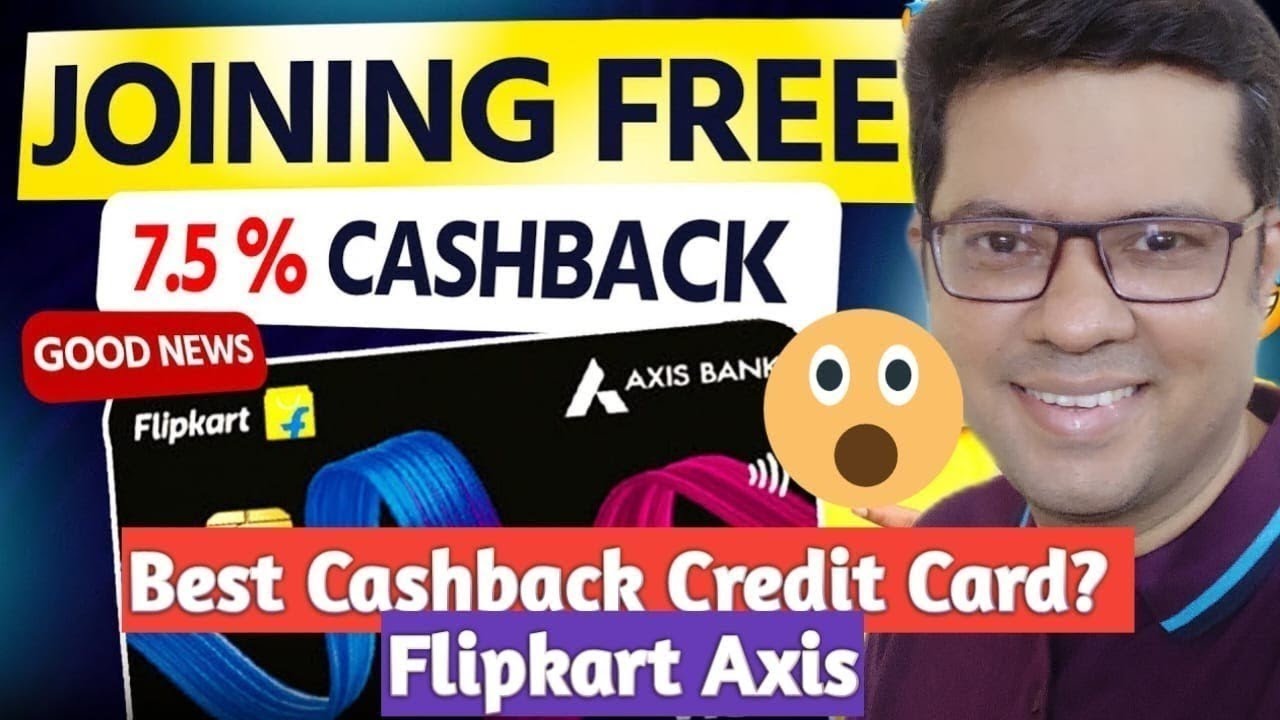 Flipkart Axis Bank Credit Card &ndash; Zero Joining Fee (2026) | 7.5% Cashback & Rewards | Full Review